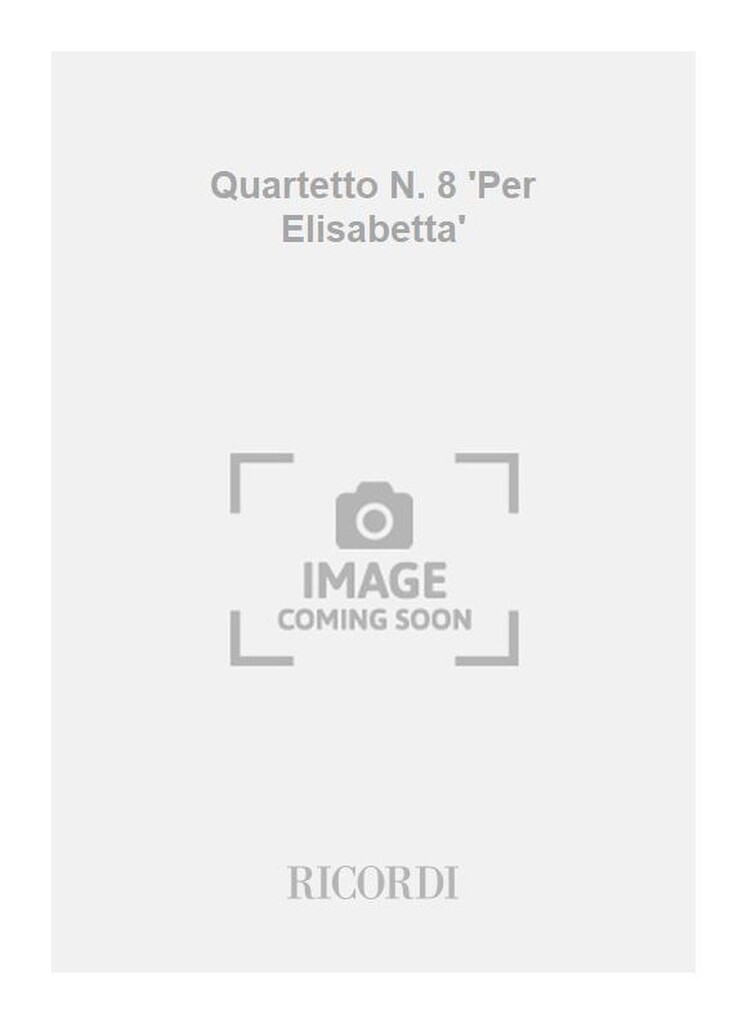 Quartetto N. 8 'Per Elisabetta'